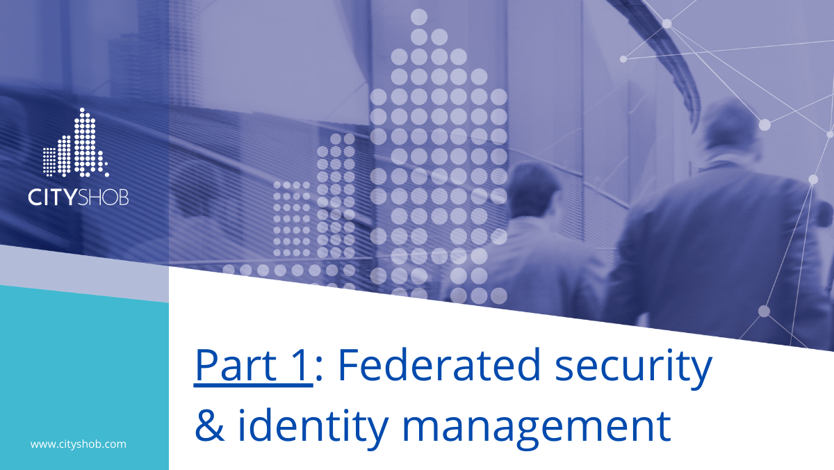 Part 1: Federated security and identity management